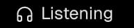 Listening